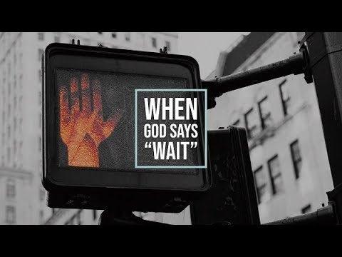 When God Says  Wait