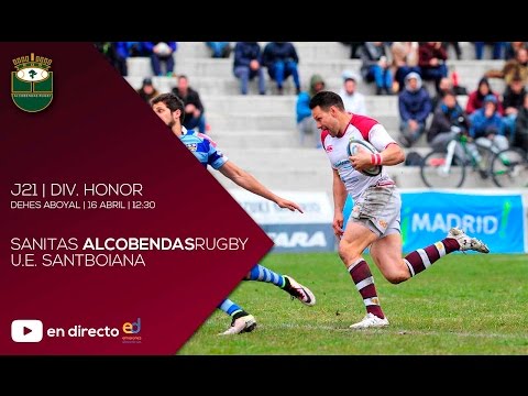 DH LIGA J21 SANITAS ALCOBENDAS RUGBY - UE SANTBOIANA