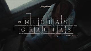 MUCHAS GRACIAS;* - Tito Double P (Visualizer)