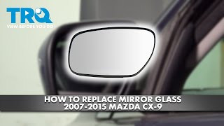 How to Replace Mirror Glass 2007-2015 Mazda CX-9