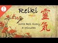 Reiki Music With Bell Every 3 Minutes Energy Healing Nature Sounds