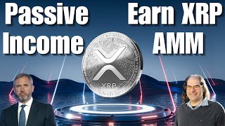 Ripple / XRP How To Earn Passive Income with XRP & AMM, David Schwartz XRPL