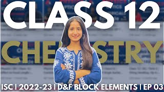 ISC | CLASS 12 | CHEMISTRY | D& F Block Elements | Ep-3 | Oxidation of D-Block Elements | Tapur Omar