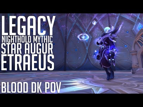 LEGACY vs Star Augur Etraeus (Nighthold MythIc) Blood DK POV - Uwow.biz 2nd kill