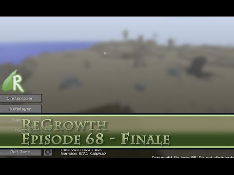 FTB Regrowth - Episode 68 -  Grand Finale