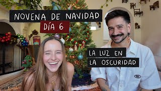Novena de Navidad - DÍA 6: La Luz en La Oscuridad