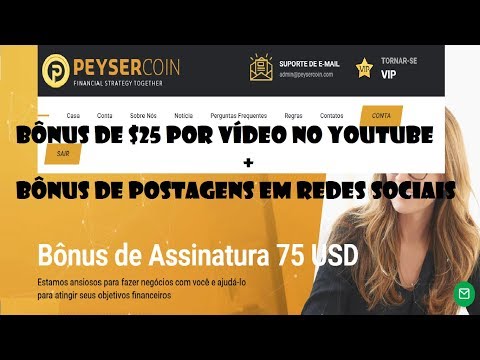 "URGENTE" AINDA FUMAÇANDO - Peysercoin $75 Dólares de Bônus no Cadastro+Bônus de Redes Sociais