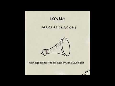 Imagine Dragons - Lonely + Additional fretless bass by Joris Muselaers