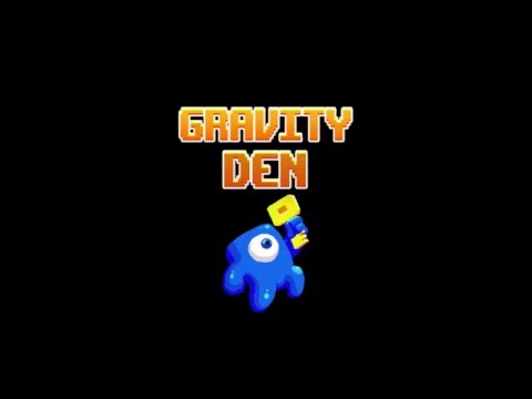 Gravity Den