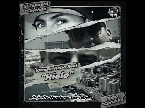 10trasle Helio Real "Hielo" ❌ Turbo "Curuche" ❌ El Tepuent "Chichan" - Deja De Mandarte Las Partes