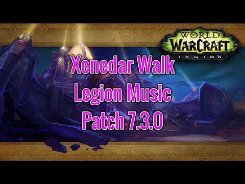 Xenedar Walk - Patch 7.3.0 - Legion Music