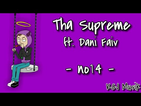 Tha Supreme ft. Dani Faiv - no14 [Lyrics]