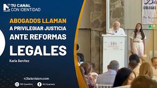 Abogados llaman a privilegiar justicia ante reformas legales