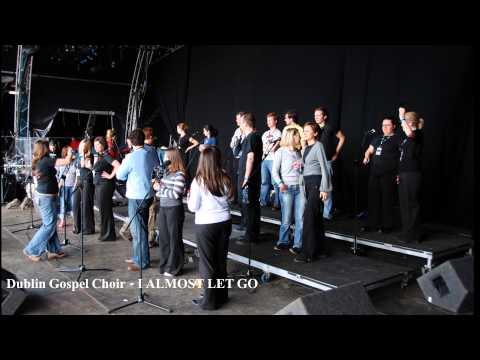 Dublin Gospel Choir - I ALMOST LET GO (Album Version, High Quality HD, Slideshow Video)