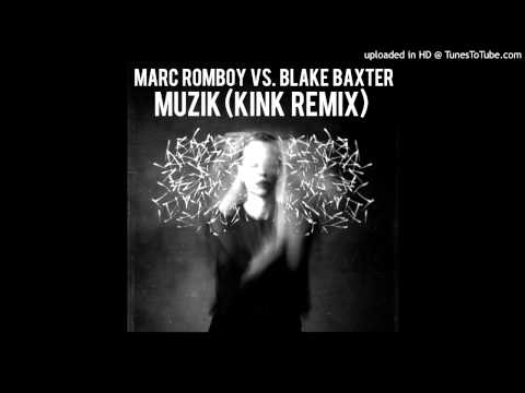 Marc Romboy vs. Blake Baxter - Muzik (KiNK Remix)