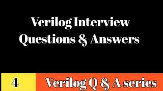 #4 Verilog Interview Questions and Answers || verilog Q & A series