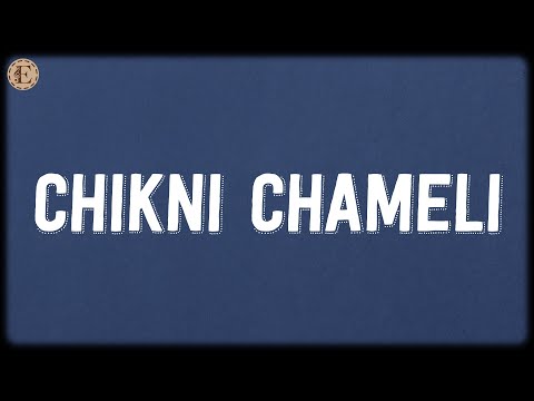 Chikni Chameli (Lyrics) - Ajay-Atul, Shreya Ghoshal