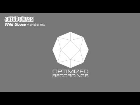 Futuremass - Wild Goose (Original Mix) - Optimized Recordings