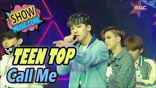 [Comeback Stage] TEEN TOP - Call Me, 틴탑 - 콜 미 Show Music core 20170408