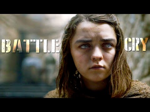 Game of Thrones || Battle cry [S6]