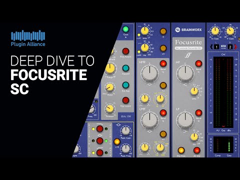 Deep dive guide to FOCUSRITE SC by Plugin Alliance  - tutorial