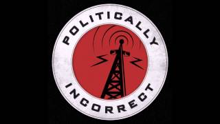 Politically Incorrect - Where Did I Go Wrong