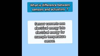 What is a Difference between Sensor and Actuator ? \\ sensor vs actuators #embeddedsystem #iot #ece