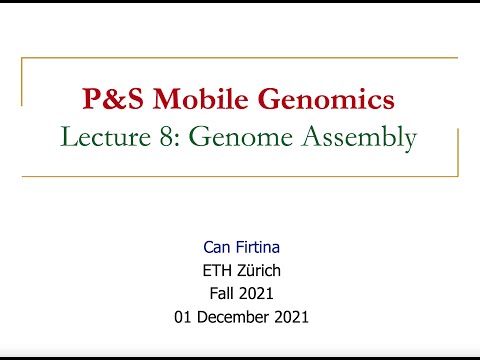 Mobile Genomics Course - Lecture 8: Genome Assembly (Fall 2021)