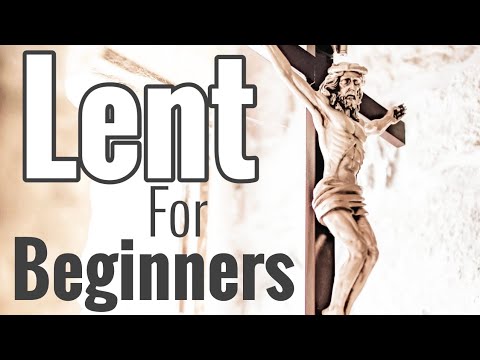 Ash Wednesday & LENT for BEGINNERS