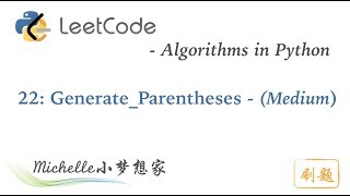 Download the video "LeetCode in Python 22. Generate Parentheses - Michelle小梦想家"