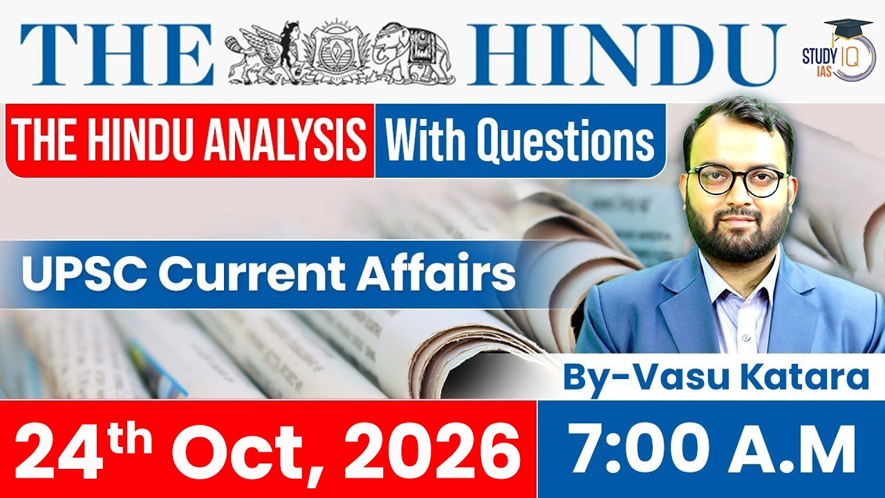 The Hindu newspaper Analysis | 24 October 2026 | UPSC Current Affairs | PIB & Editorial | StudyIQ
