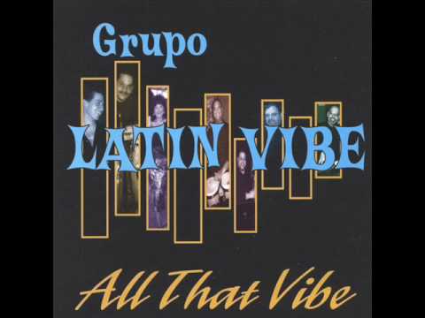 Grupo Latin Vibe -- No te vayas Ramon