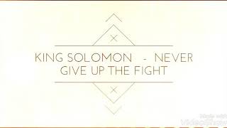 King Solomon - Never give up the fight (Official HD music Video)