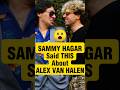Sammy Hagar Angry at Alex Van Halen #vanhalen #sammyhagar #eddievanhalen