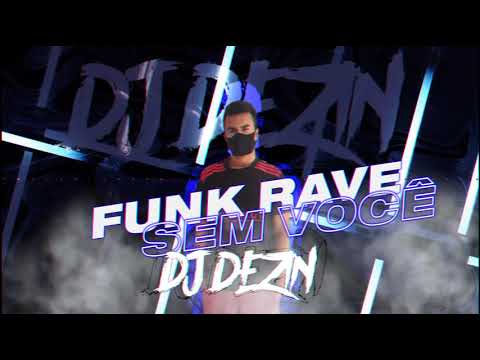 [DJ DEZIN]FUNK RAVE SEM VOCÊ