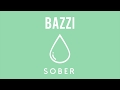 Bazzi - Sober [Official Audio]