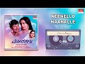 Neenello Naanalle Audio Song | Chalisuva Modagalu | Dr.Rajkumar,Ambika,Saritha |Kannada Old Songs
