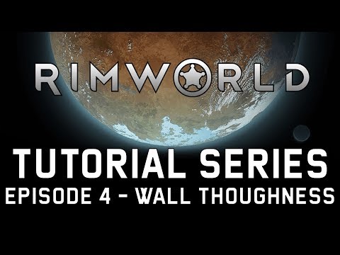 Rimworld Tutorial Series Episode 4 - Wall Toughness