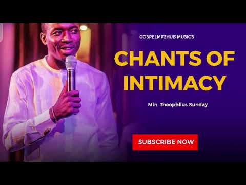 Night Hour Chant of Intimacy with Min. Theophilus Sunday
