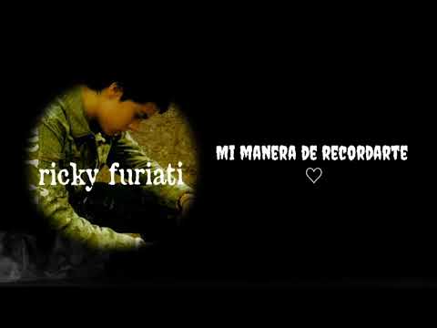 Ricky Furiati - Mi Manera de Recordarte (Letra)