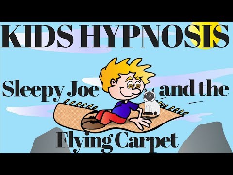 Kids Hypnosis - Sleepy Joe and the Flying Carpet  (sleep for Children)