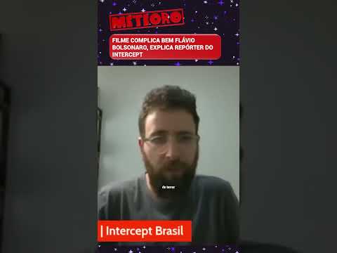 FILME COMPLICA BEM FLÁVIO BOLSONARO, EXPLICA REPÓRTER DO INTERCEPT