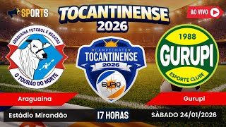 ARAGUAÍNA X GURUPI | CAMPEONATO TOCANTINENSE 2026 | SEGUNDA RODADA | 24-01-2026