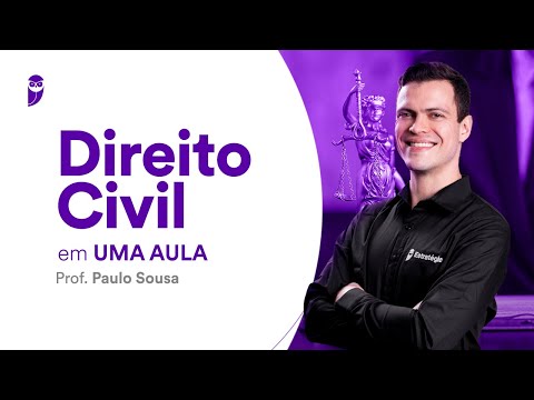 Direito Civil em UMA AULA - Prof. Paulo Sousa