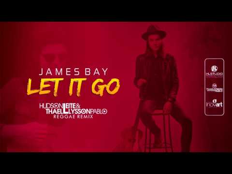 James Bay - Let It Go (Hudson Leite & Thaellysson Pablo Reggae Remix)