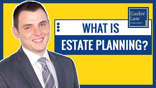 What is Estate Planning?