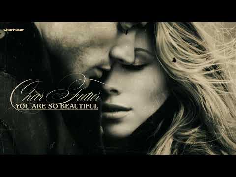 CharFutur - You Are So Beautiful