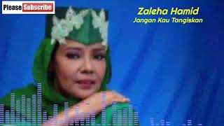 Download lagu Zaleha Hamid - Jangan Kau Tangiskan mp3 Download lagu Zaleha Hamid - Jangan Kau Tangiskan mp3
