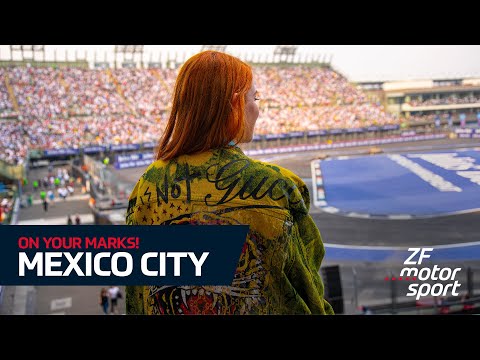 ZF “On your Marks!”  |  Meet the Driver for Empowerment  |  Mexico City E-Prix