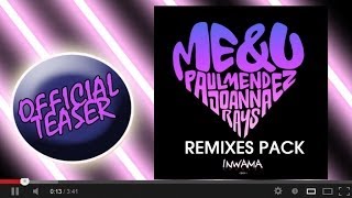 Paul Mendez - Me And You (REMIX PACK VIDEO)